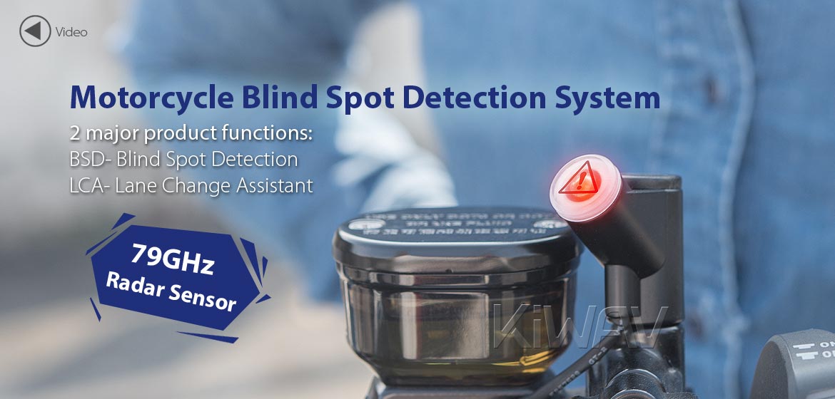 KiWAV motorcycle blind spot detection system 79 GHz. 2 major product functions: BSD - Blind Spot Detect, LCA - Lane Change Assistant