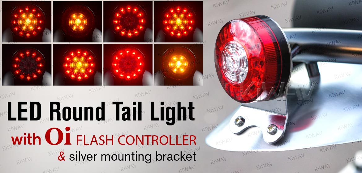 KiWAV LED round tail light with silver mounting bracket, caps, Oi flash controller